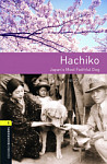 Oxford Bookworms Library 1 Hachiko Japan's Most Faithful Dog with Audio Download (access card inside)